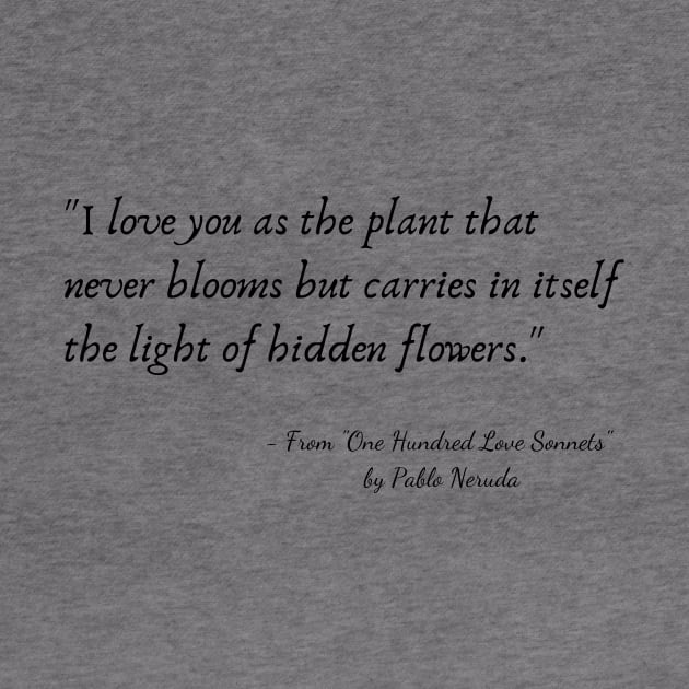 A Quote from "One Hundred Love Sonnets" by Pablo Neruda by Poemit